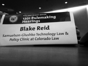 Hearing placard from the Copyright Office's 1201 Rulemaking Hearings for Blake Reid from the Samuelson-Glushko Technology Law & Policy Clinic at Colorado Law
